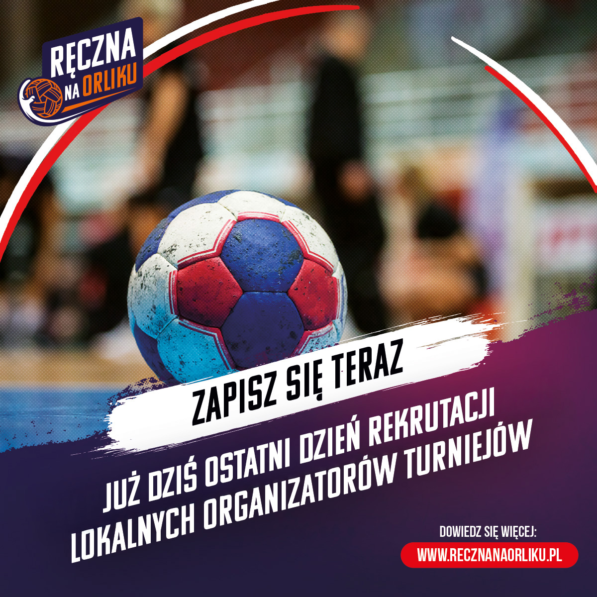 Ostatni dzień na zgłoszenie do ogólnopolskiego turnieju Ręczna na Orliku